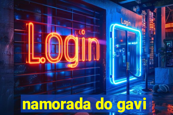 namorada do gavi